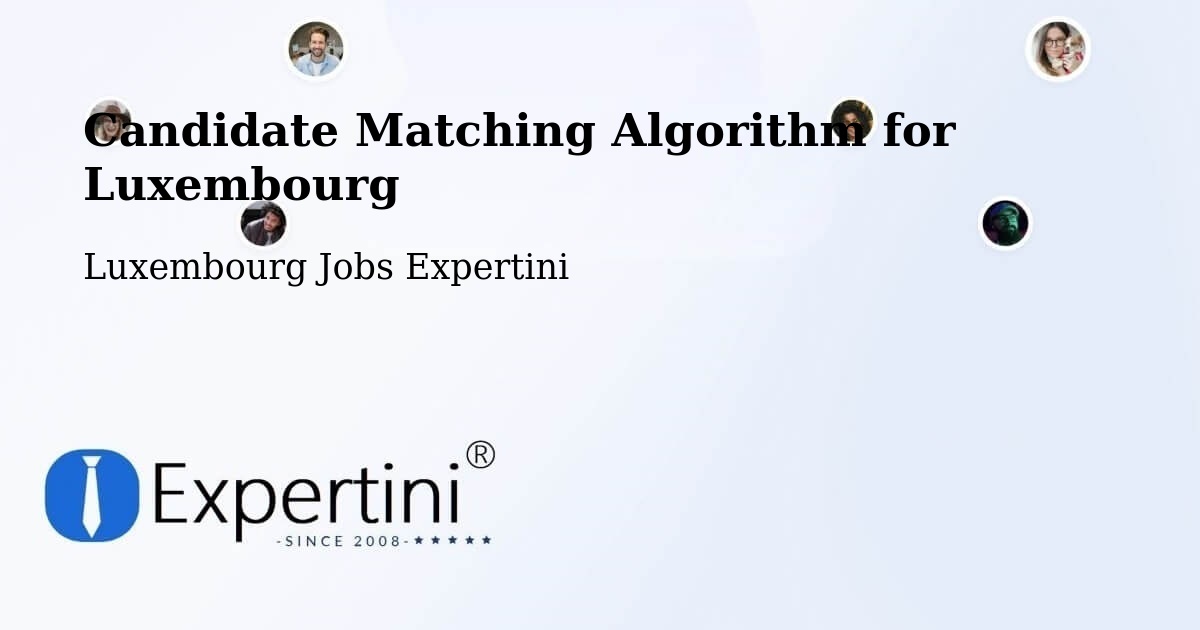 Candidate Matching Algorithm Overview – Bettendorf - Luxembourg Jobs Expertini