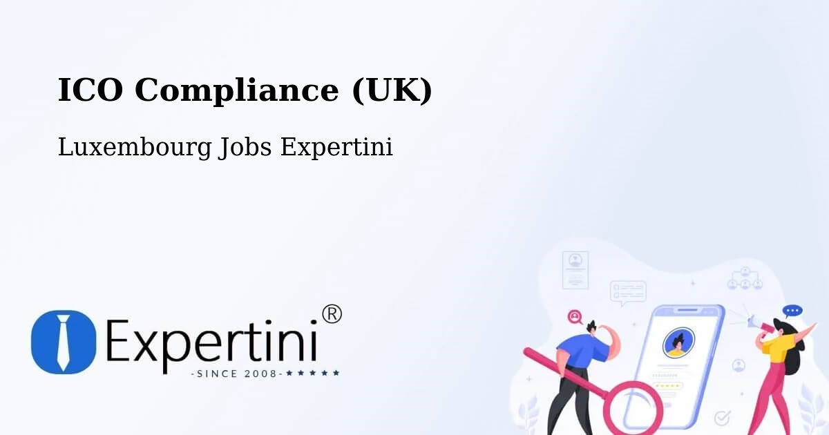 UK Data Protection & ICO Compliance – Bettendorf - Luxembourg Jobs Expertini